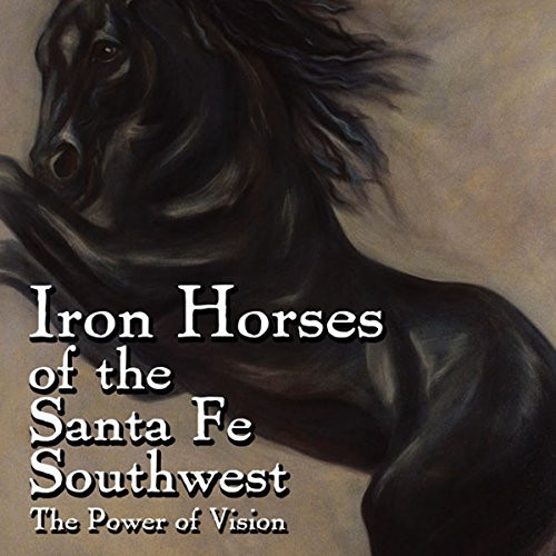 Iron Horses of the Santa Fe Southwest