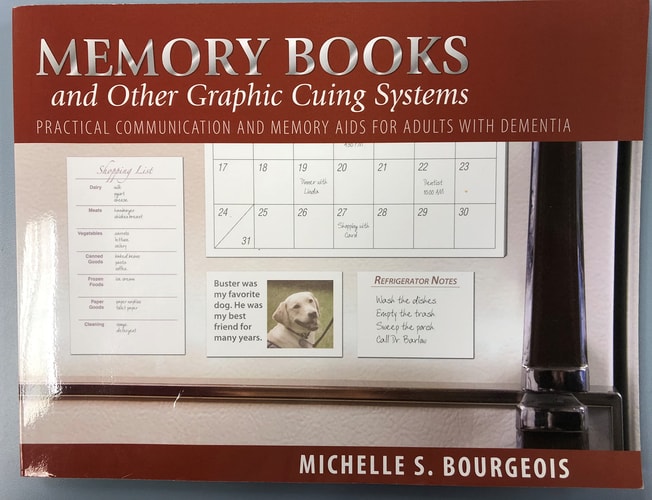 Memory Books and Other Graphic Cuing Systems Practical Communication and Memory Aids for Adults with Dementia
