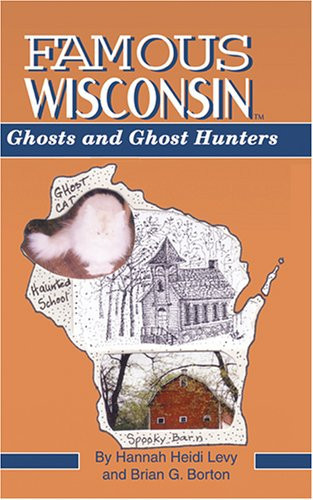 Famous Wisconsin Ghosts and Ghost Hunters