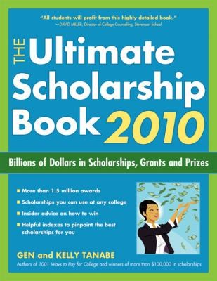 The Ultimate Scholarship Book 2010: Billions Of Dollars In Scholarships, Grants, And Prizes