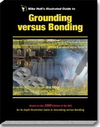 Mike Holt's National Electrical Code Series Grounding Verses Bonding NEC 250 2005 Edition