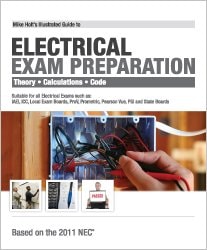 Mike Holt's Illustrated Guide to Electrical Exam Preparation 2011 Edition