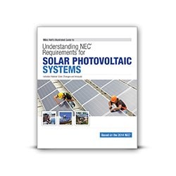 Mike Holt's Illustrated Guide to Understanding NEC Requirements for Solar Photovoltaic Systems Based on the 2014 NEC