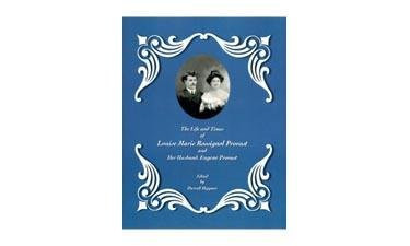 The Life and Times of Louise Marie Rossignol Provost and Her Husband, Eugene Provost