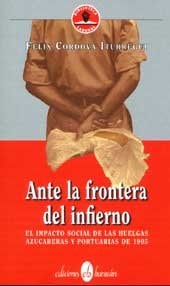 Ante la frontera del infierno. El impacto social de las huelgas azucareras y portuarias de 1905.