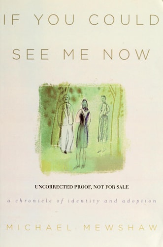 If You Could See Me Now A Chronicle of Identity and Adoption
