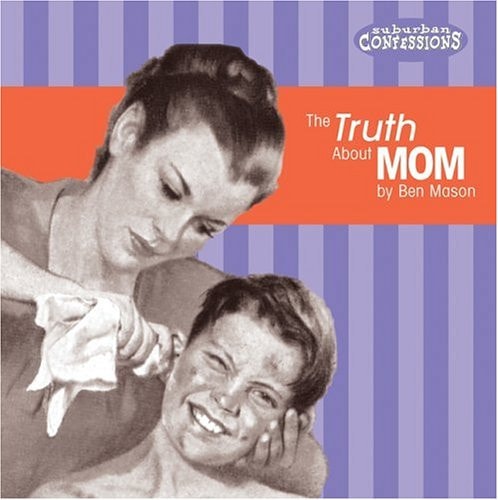 Truth about Mom