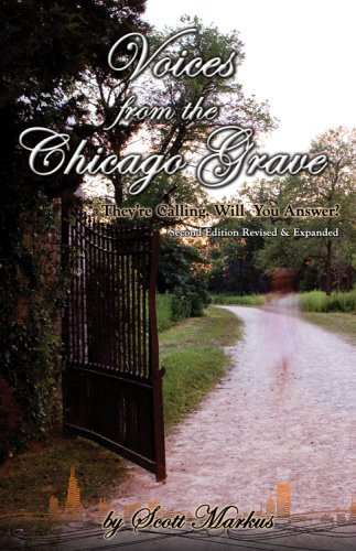 Voices from the Chicago Grave They're Calling. Will You Answer?