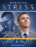 Managing Stress by the Power of God's Love