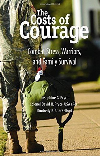 The Costs of Courage Combat Stress, Warriors, and Family Survival