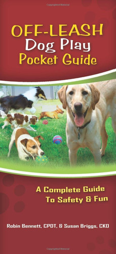 Off-Leash Dog Play Pocket Guide A Complete Guide to Safety and Fun
