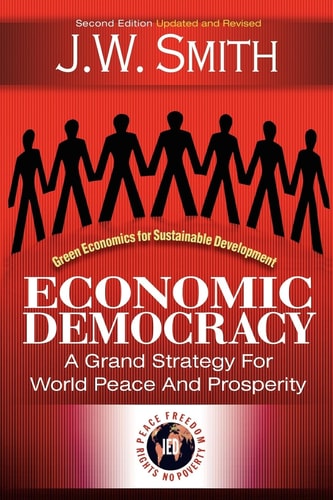 Economic Democracy Pbk A Grand Strategy for World Peace and Prosperity, 2nd Edition