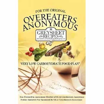 For the Original Overeaters Anonymous Very Low Carbohydrate Food Plan Greysheet Recipes