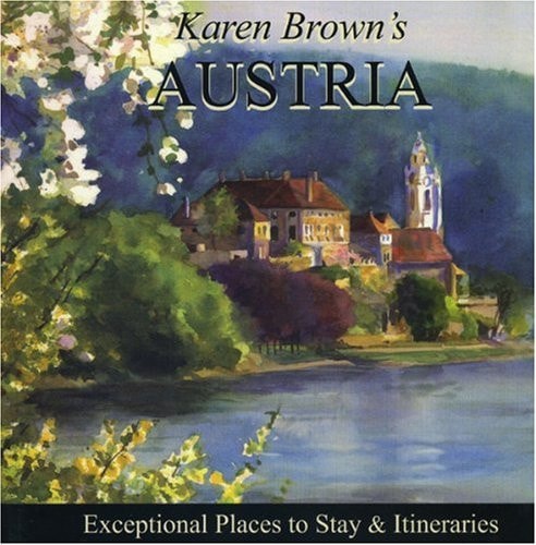 Austria 2010: Exceptional Places to Stay and Itineraries