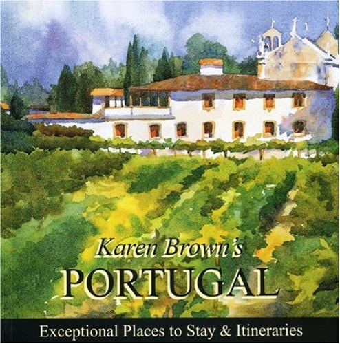 Portugal 2010: Exceptional Places to Stay and Itineraries