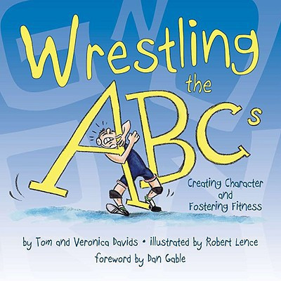 Wrestling the ABCs Creating Character and Fostering Fitness
