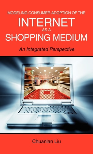 Modeling Consumer Adoption of the Internet as a Shopping Medium An Integrated Perspective