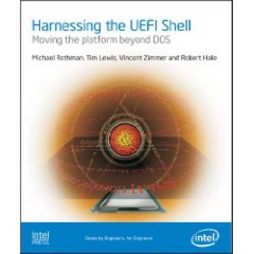 Harnesing the UEFI Shell Moving the Platform Beyond DOS