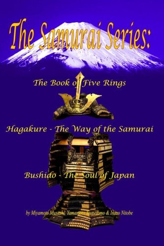 The Samurai Series The Book of Five Rings, Hagakure -The Way of the Samurai & Bushido - The Soul of Japan