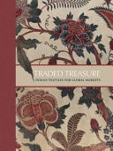 Traded Treasure Indian Textiles for Global Markets