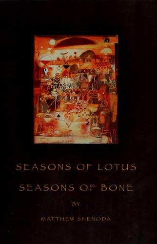 Seasons of Lotus, Seasons of Bone (American Poets Continuum)