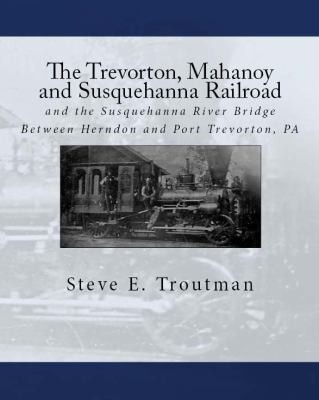 The Trevorton Mahanoy and Susquehanna Railroad