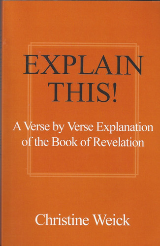 Explain This! A Verse-by-verse Explanation of the Book of Revelation