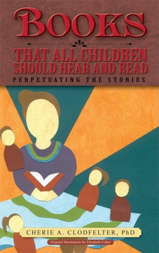 Books That All Children Should Hear and Read Perpetuating the Stories
