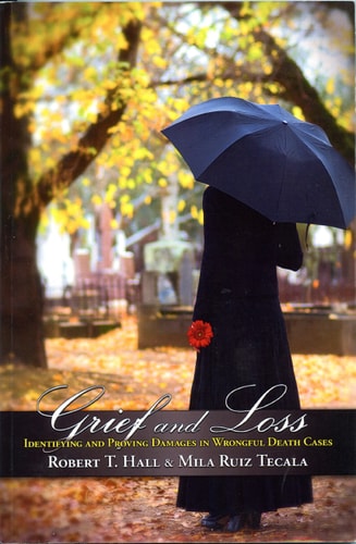 Grief and Loss Identifying and Proving Damages in Wrongful Death Cases