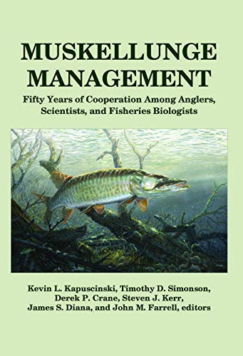 Muskellunge Management: Fifty Years of Cooperation Among Anglers, Scientists, and Fisheries Biologists
