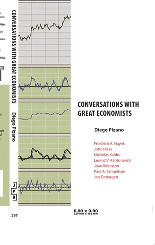 Conversations with Great Economists Friedrich A. Hayek, John Hicks, Nicholas Kaldor, Leonid V. Kantorovich, Joan Robinson, Paul A. Samuelson, Jan Tinbergen