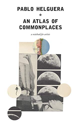 An Atlas of Commonplaces A Notebook for Artists