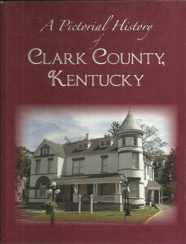 A Pictorial History of Clark County, Kentucky