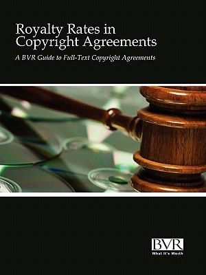 Royalty Rates In Copyright Agreements: A BVR Guide To Full Text Copyright Agreements