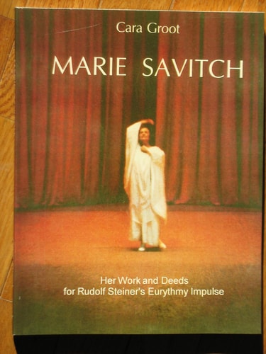 Marie Savitch Her Work and Deeds for Rudolf Steiner's Eurythmy Impulse