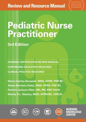 Pediatric Nurse Practitioner Review and Resource Manual, 3rd Edition