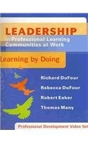 Leadership in Professional Learning Communities at Work Learning by Doing