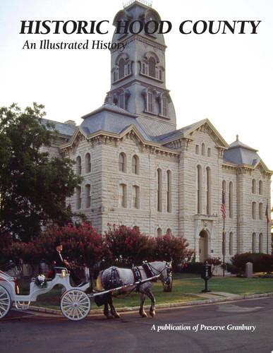 Historic Hood County An Illustrated History