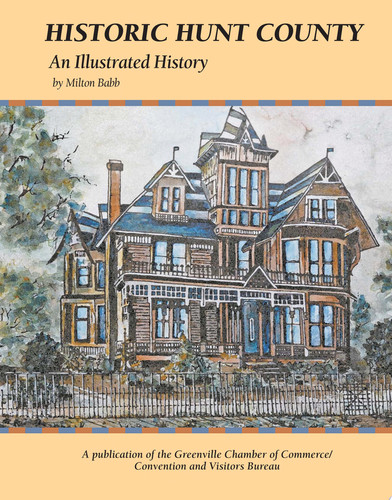 Historic Hunt County An Illustrated History