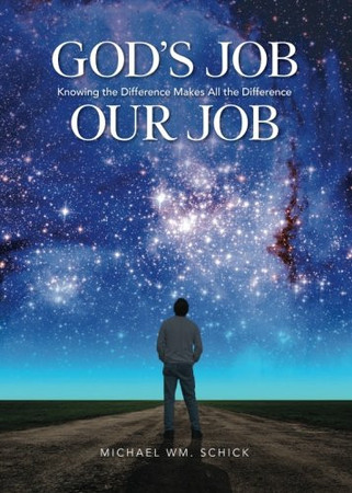God's Job, Our Job Knowing the Difference Makes All the Difference
