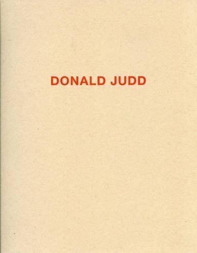 Donald Judd: Works in Granite, Cor-ten, Plywood, and Enamel on Aluminium