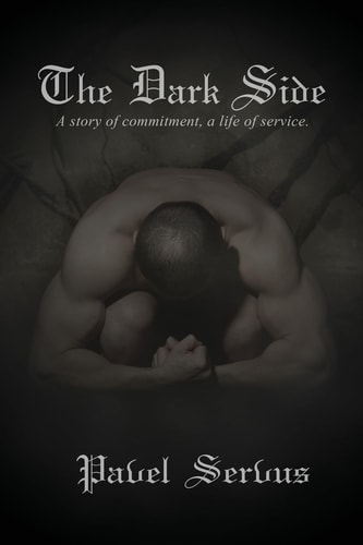 The Dark Side A Story of Commitment, a Life of Service