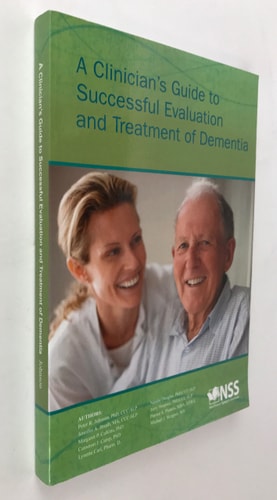 A Clinician's Guide to Successful Evaluation and Treatment of Dementia