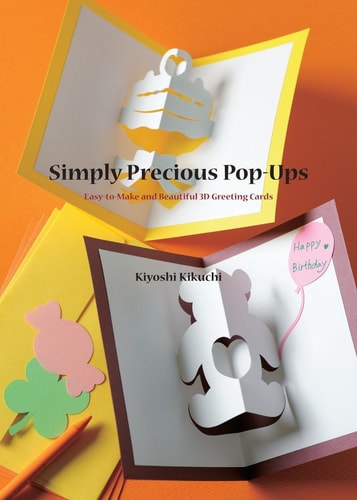 Simply Precious Pop-Ups Easy-to-Make and Beautiful 3D Greeting Cards