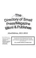 Directory of Small Press/ Magazine Editors & Publishers 2011-2012, 42nd (Directory of Small Press/ Magazine Editors and Publishers)