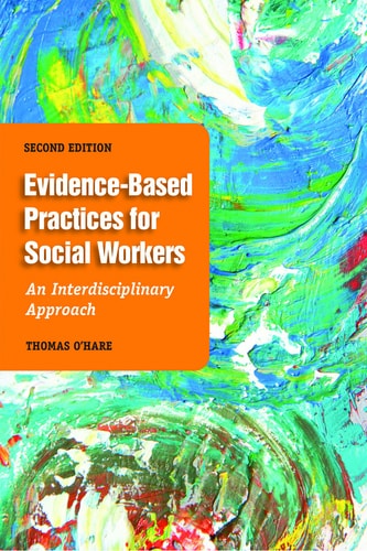 Evidence-based Practices for Social Workers An Interdisciplinary Approach