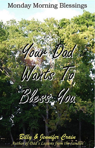 Your Dad Wants to Bless You