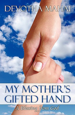 My Mother's Gifted Hand A Blessing from God