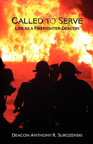 Called to Serve Life As a Firefighter-Deacon