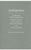 Ambiguities Conflict and Union of Opposites in Robert Graves, Laura Riding, William Empson and Yvor Winters